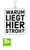 2x WARUM LIEGT HIER STROH? Duftbaum / Lufterfrischer