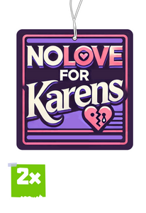 2x NO LOVE FOR KARENS Duftbaum / Lufterfrischer