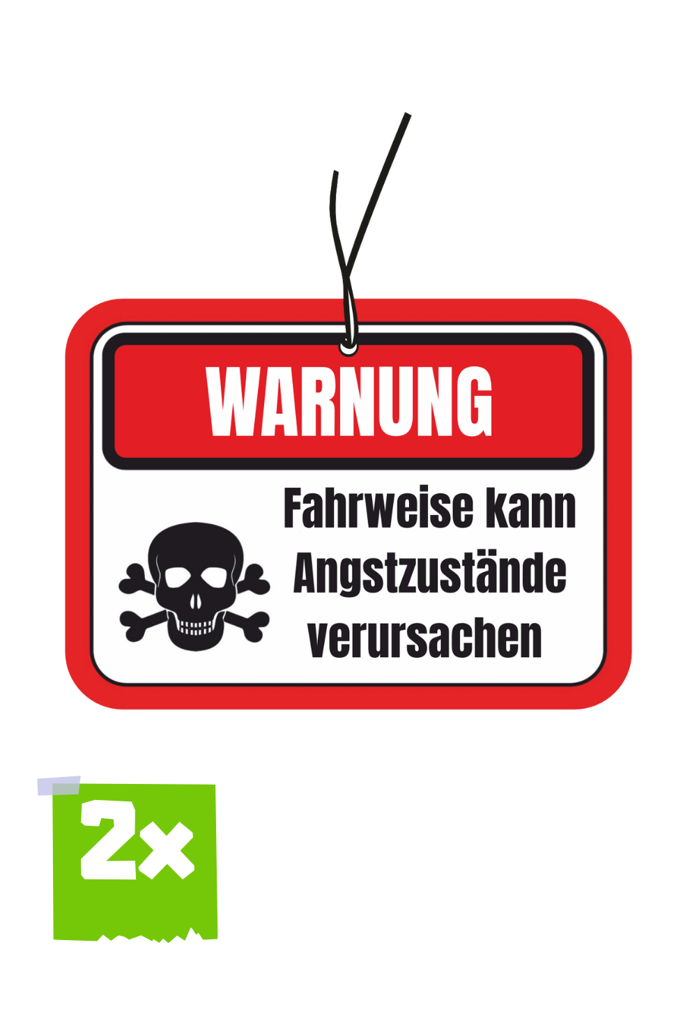 2x WARNUNG! "FAHRWEISE KANN ANGST VERURSACHEN" Duftbaum / Lufterfrischer